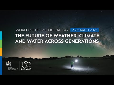 World Meteorological Day - 16 March 2023