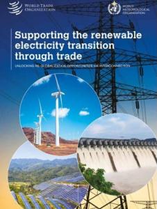 Cover image of the WMO and WTO report titled "Supporting the renewable electricity transition through trade" and photos of wind turbines, power lines, a hydroelectric dam, and solar panels.
